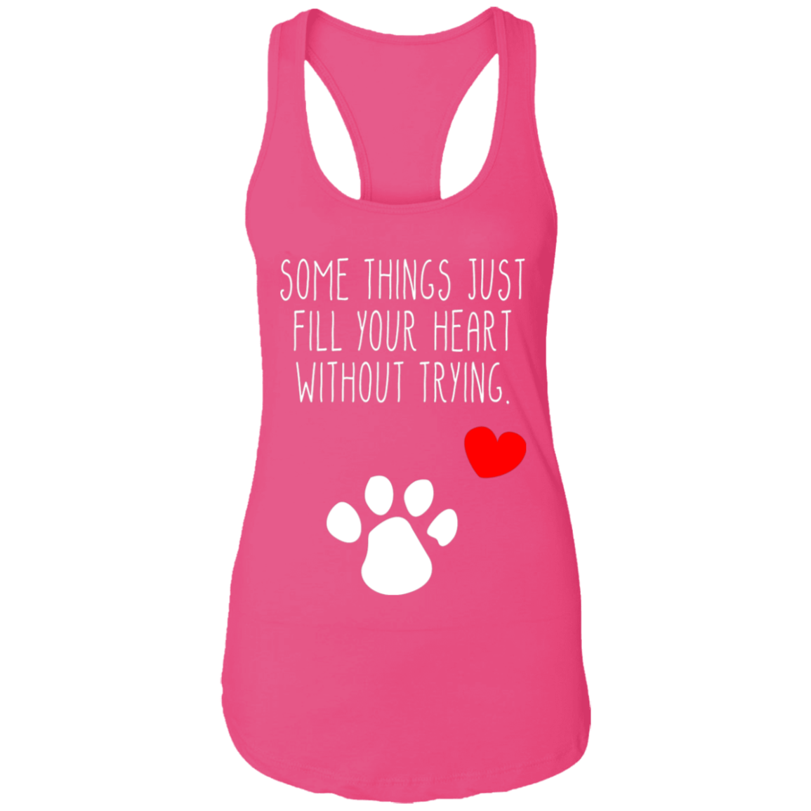 Some Things Just Fill Your Heart Dog - Ladies Racer Back Tank.