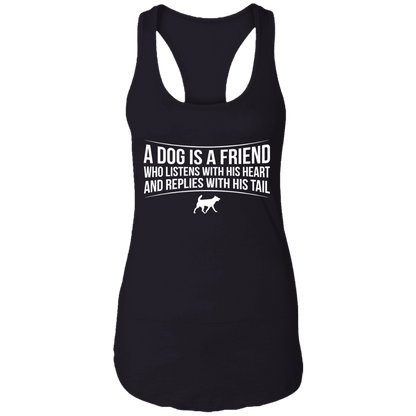 A Dog Is A Friend  - Ladies Racer Back Tank.