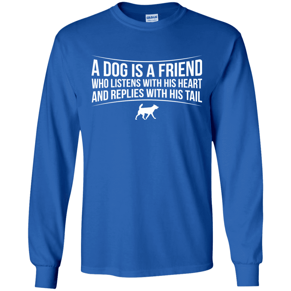 A Dog Is A Friend- Long Sleeve T Shirt.