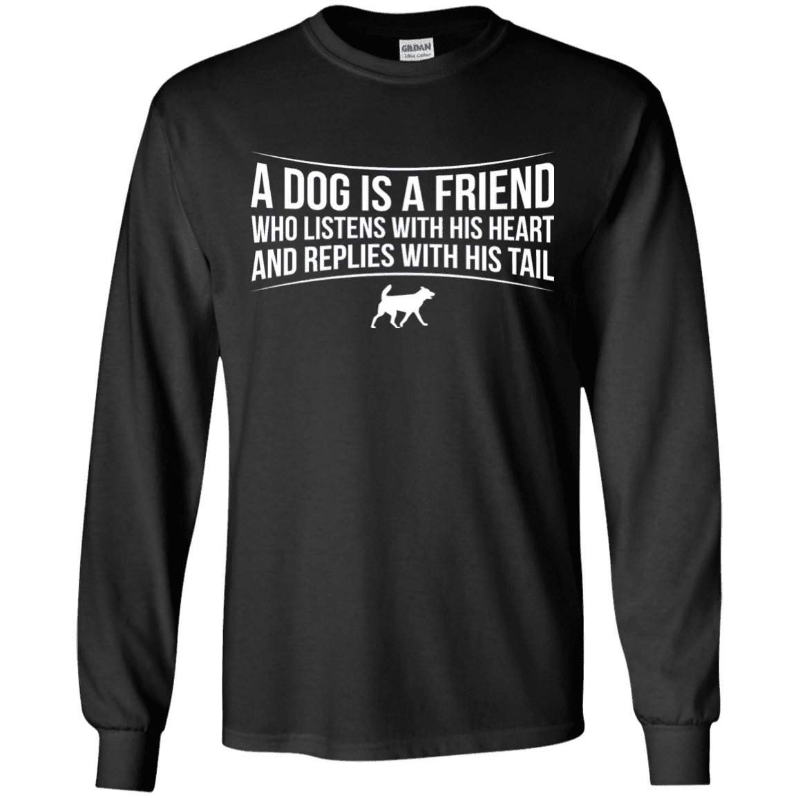A Dog Is A Friend- Long Sleeve T Shirt.
