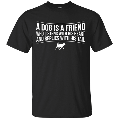 A Dog Is A Friend - T Shirt.