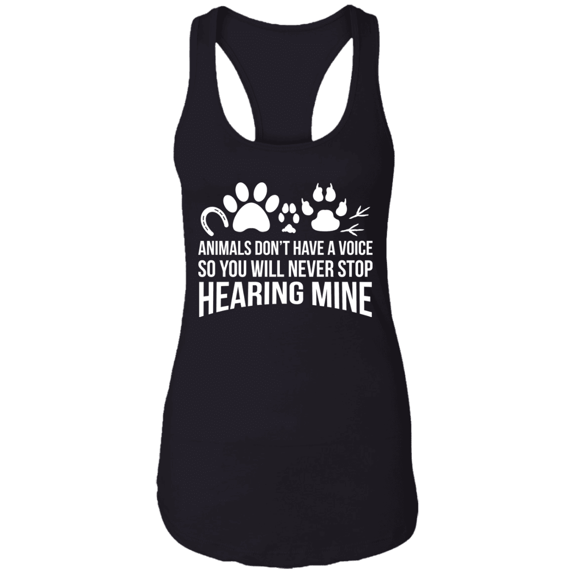 Animals Don't Have A Voice - Ladies Racer back Tank.