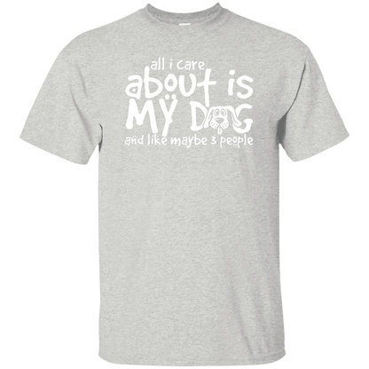 All I Care About Is My Dog - Youth T Shirt.