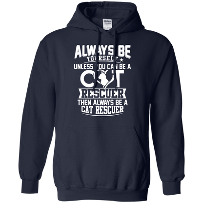 Always Be A Cat Rescuer - Hoodie.