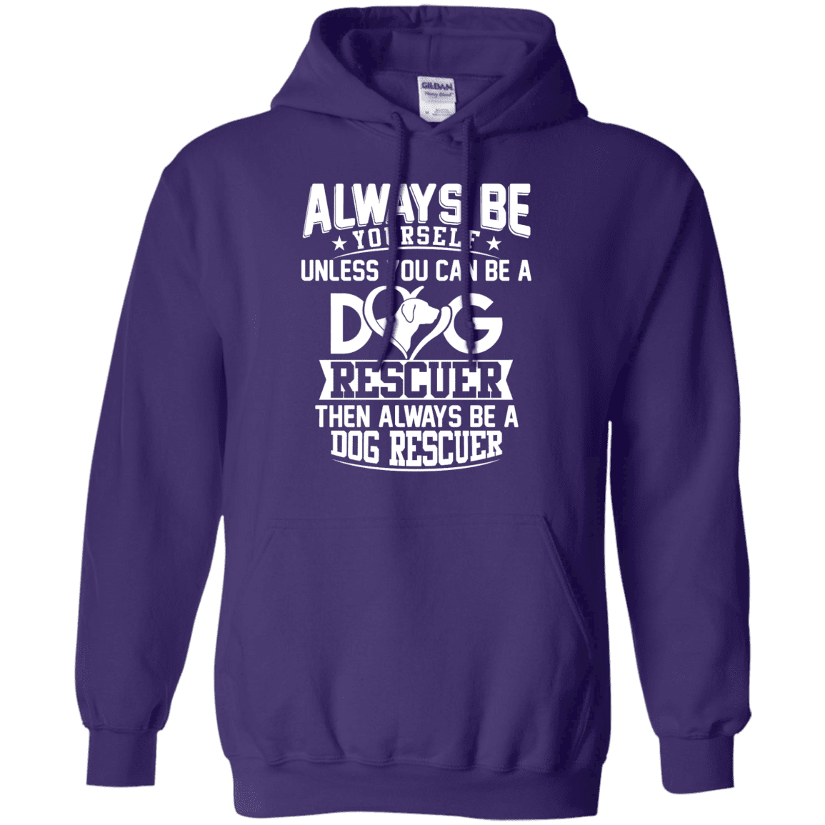 Always Be A Dog Rescuer - Hoodie.
