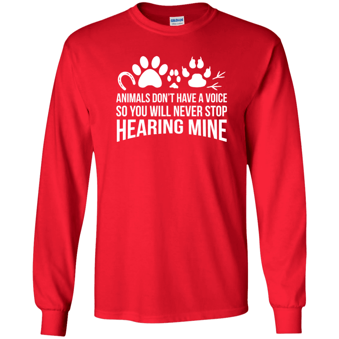 Animals Don't Have A Voice - Long Sleeve T Shirt.
