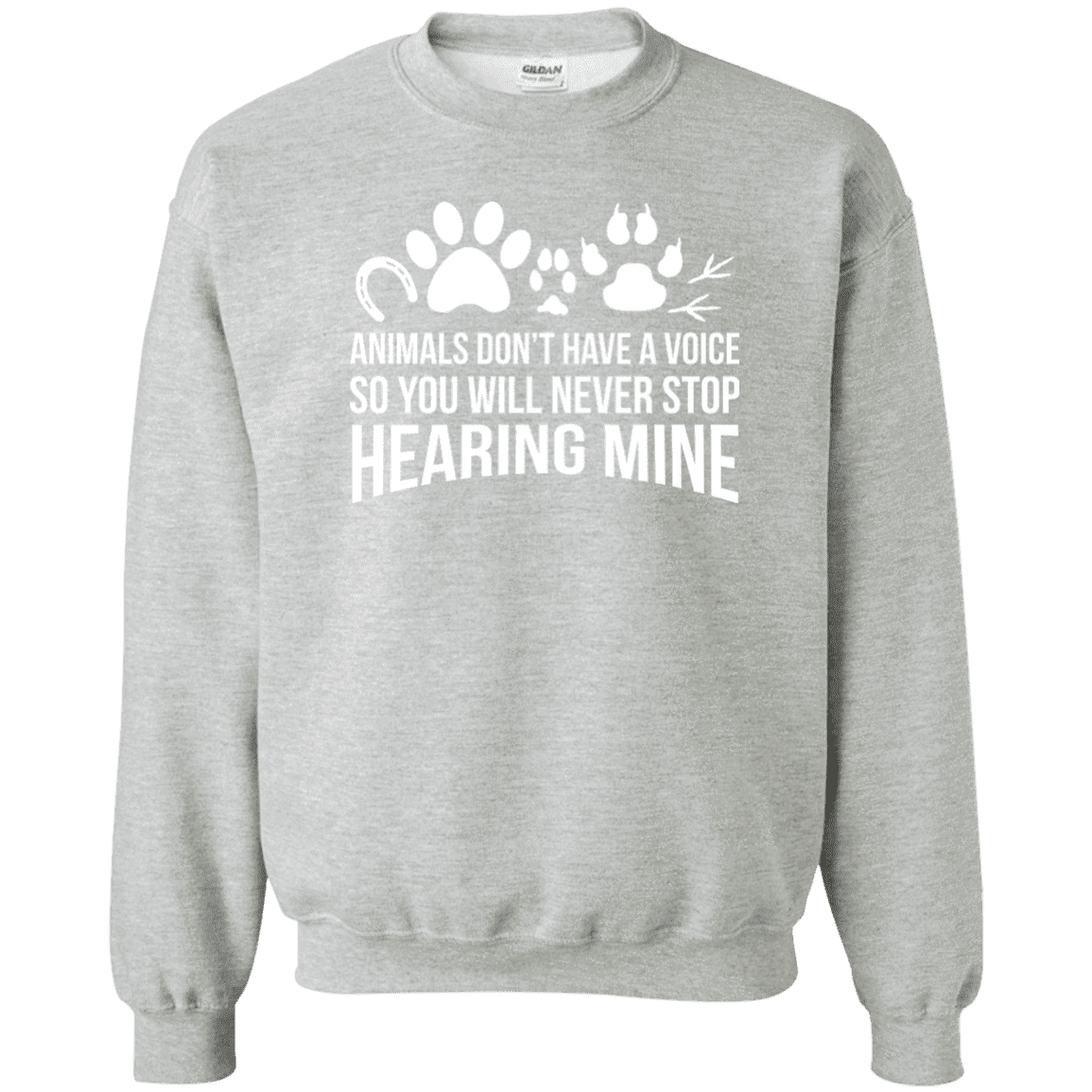 Animals Don't Have A Voice - Sweatshirt.