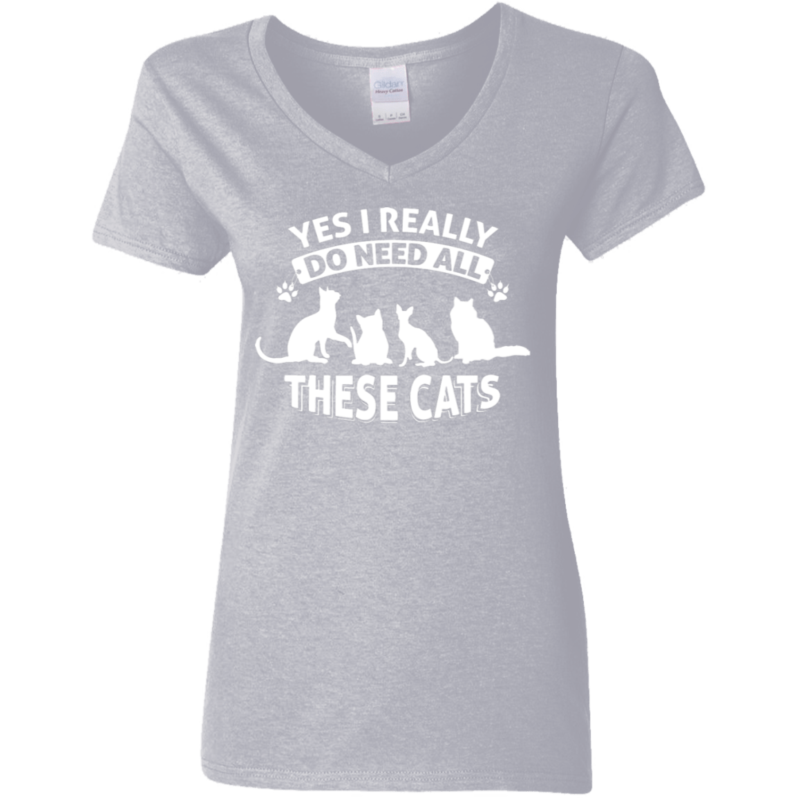 Yes I Need All These Cats - Ladies V Neck.