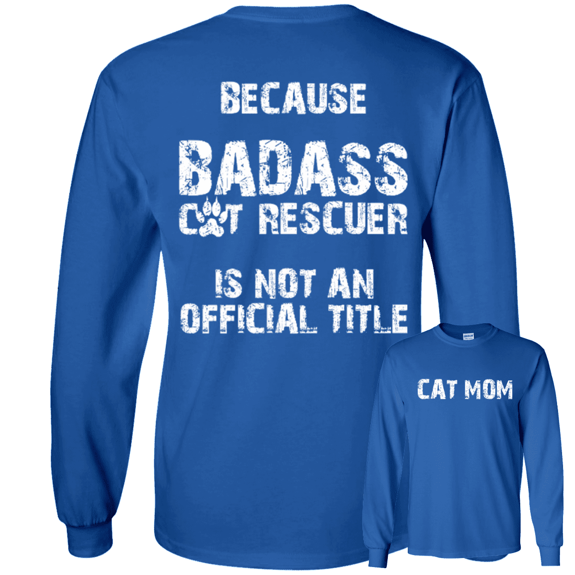 Bad*ss Cat Rescuer - Long Sleeve T Shirt.