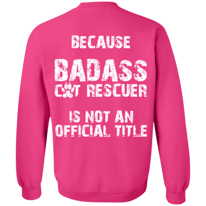 Bad*ss Cat Rescuer - Sweatshirt.