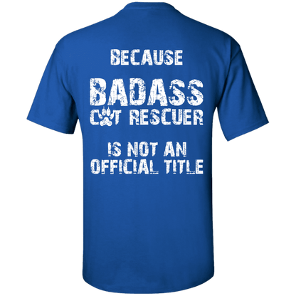 Bad*ss Cat Rescuer - T Shirt.