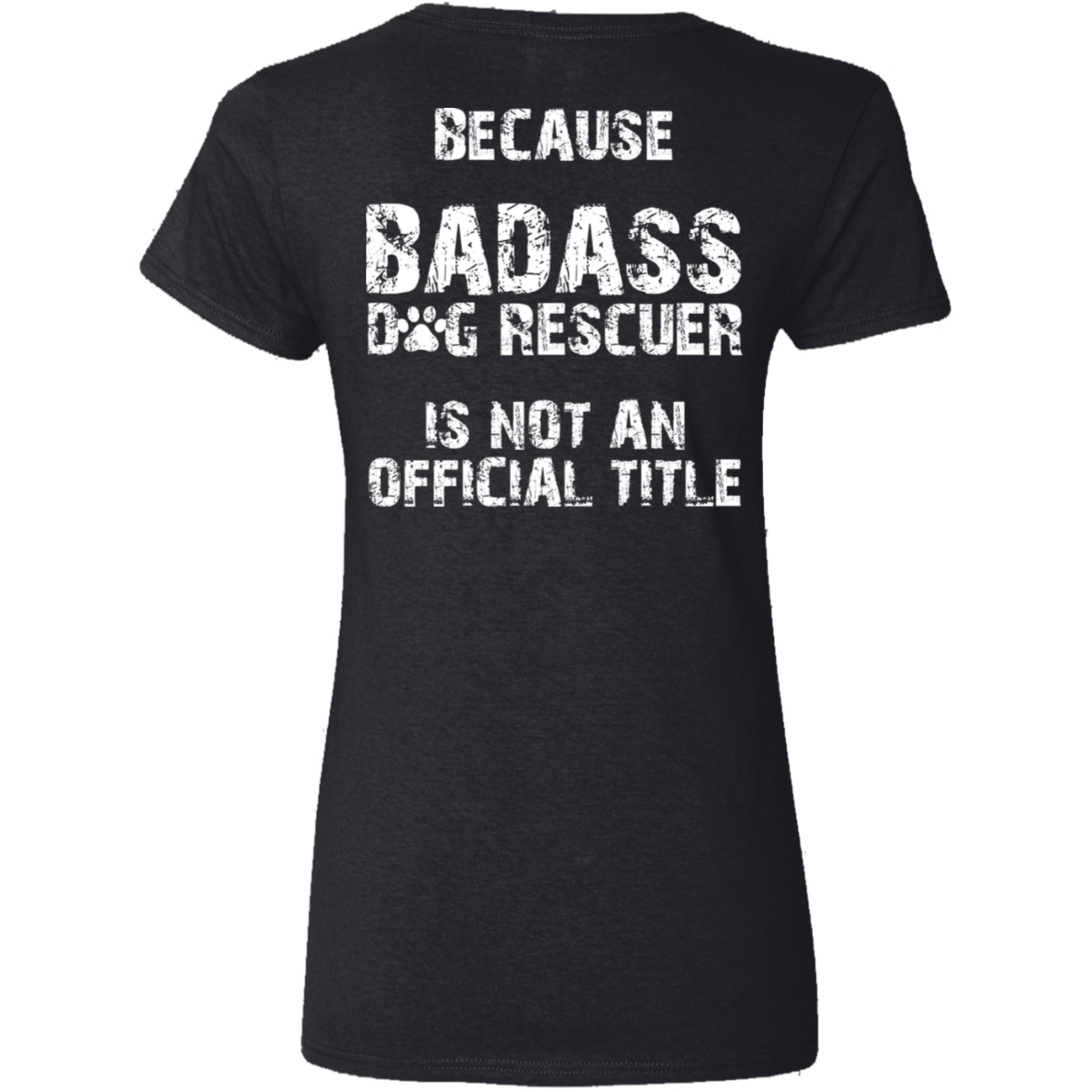 Bad*ss Dog Mom Rescuer  - Ladies V Neck.