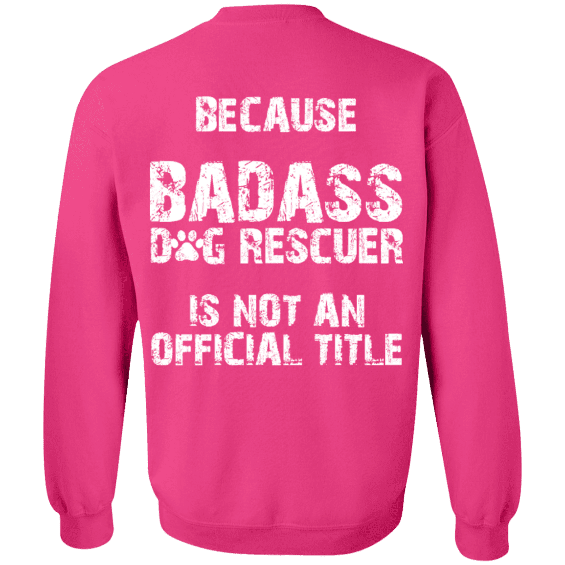 Bad*ss Dog Mom Rescuer - Sweatshirt.