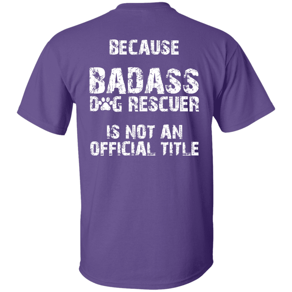 Bad*ss Dog Mom Rescuer - T Shirt.