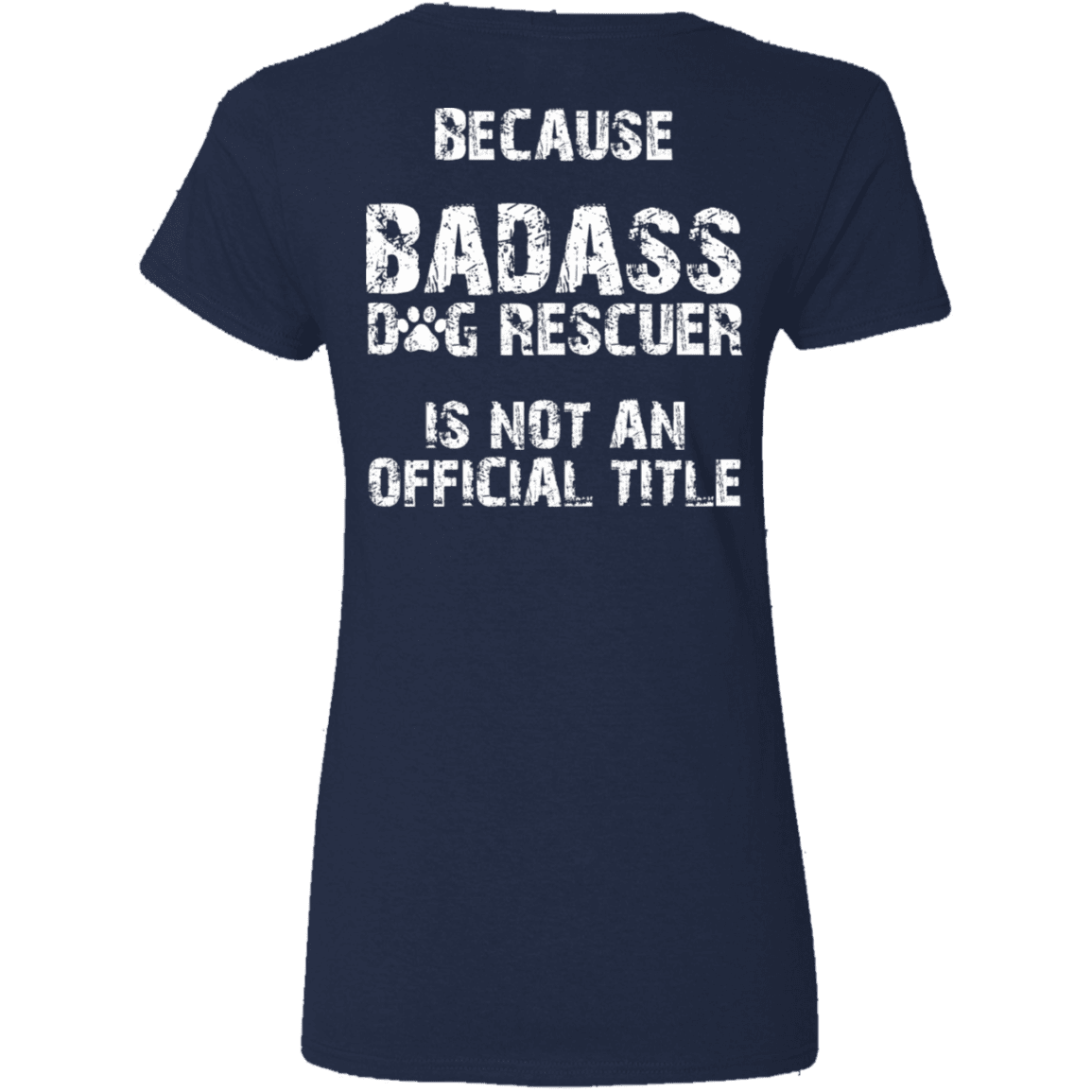 Bad*ss Dog Rescuer - Ladies V Neck Rescuers Club
