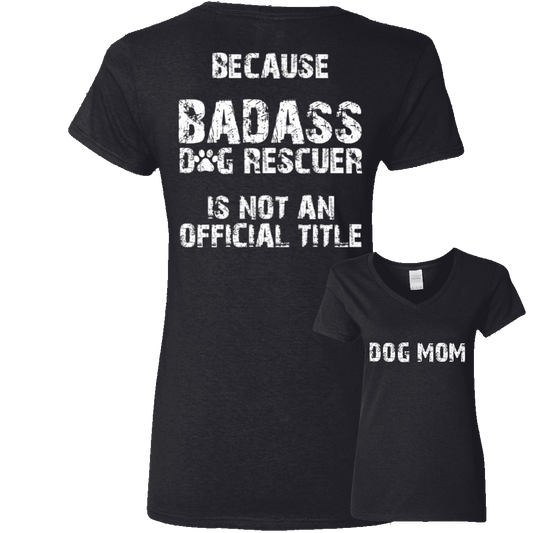 Bad*ss Dog Rescuer - Ladies V Neck Rescuers Club