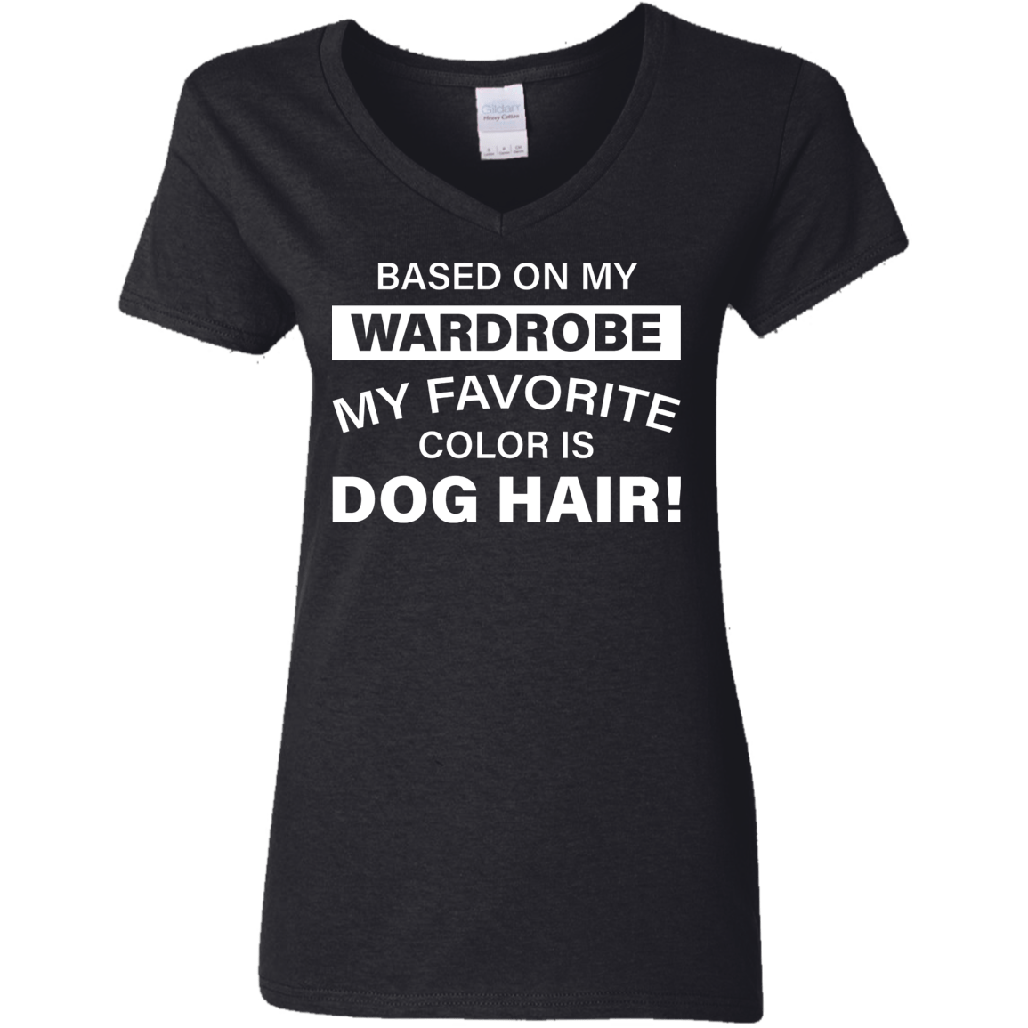 Based On My Wardrobe Dog- Ladies V Neck.