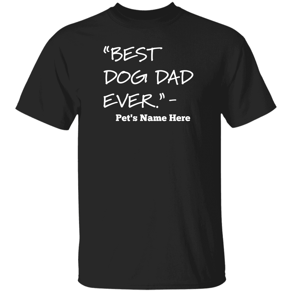 Personalized Best Dog Dad Ever - T Shirt.