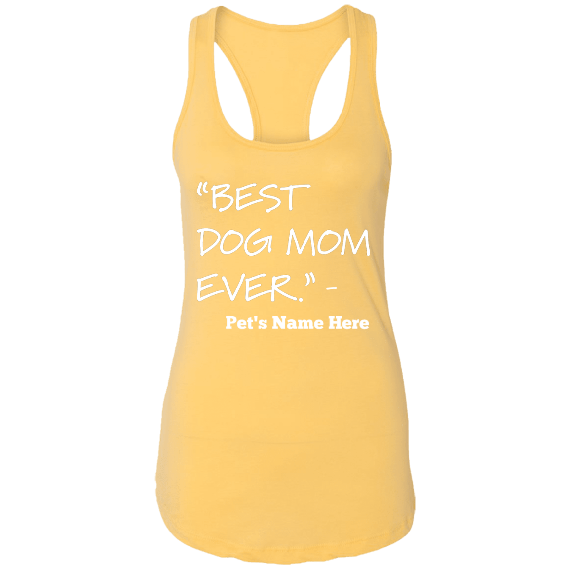 Personalized Best Dog Mom Ever- Ladies Racer Back Tank.