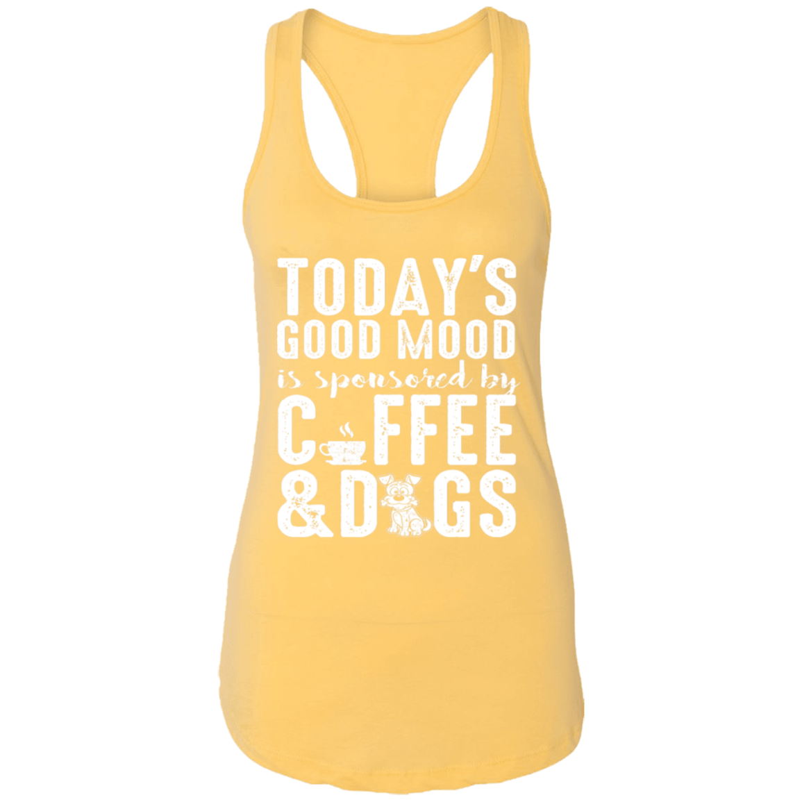 Today's Good Mood Coffee & Dogs - Ladies Racer Back Tank.