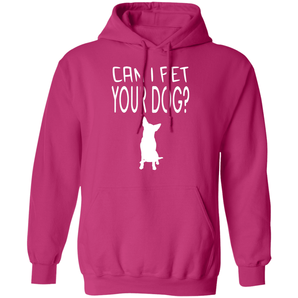 Can I Pet Your Dog - Hoodie.