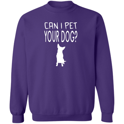 Can I Pet Your Dog - Sweatshirt.