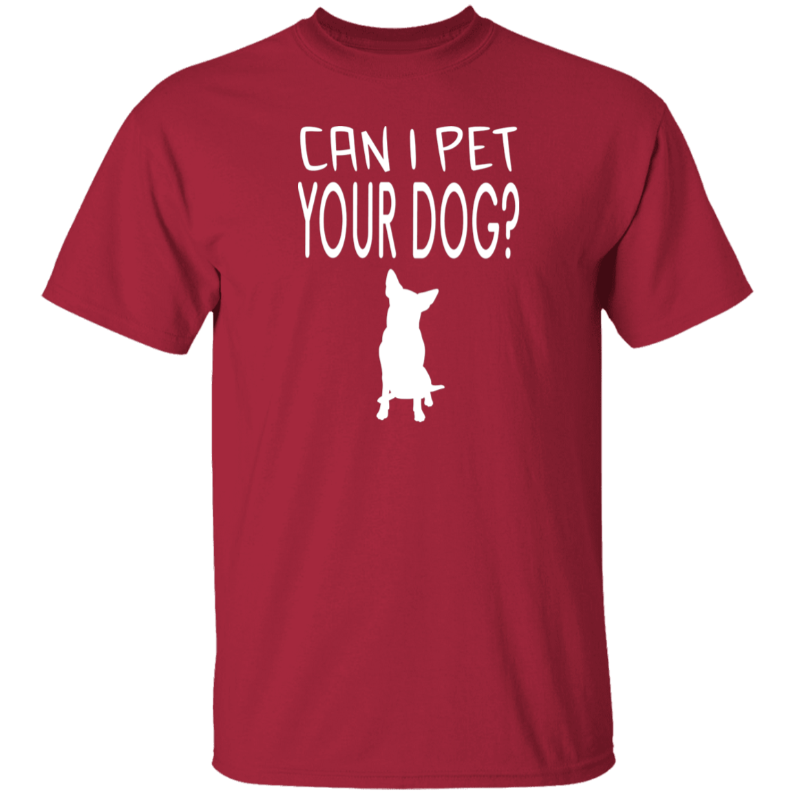 Can I Pet Your Dog - T Shirt.