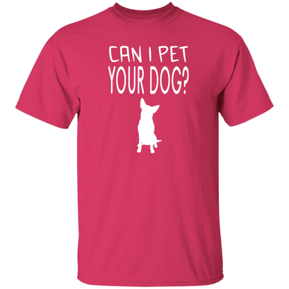 Can I Pet Your Dog - T Shirt.