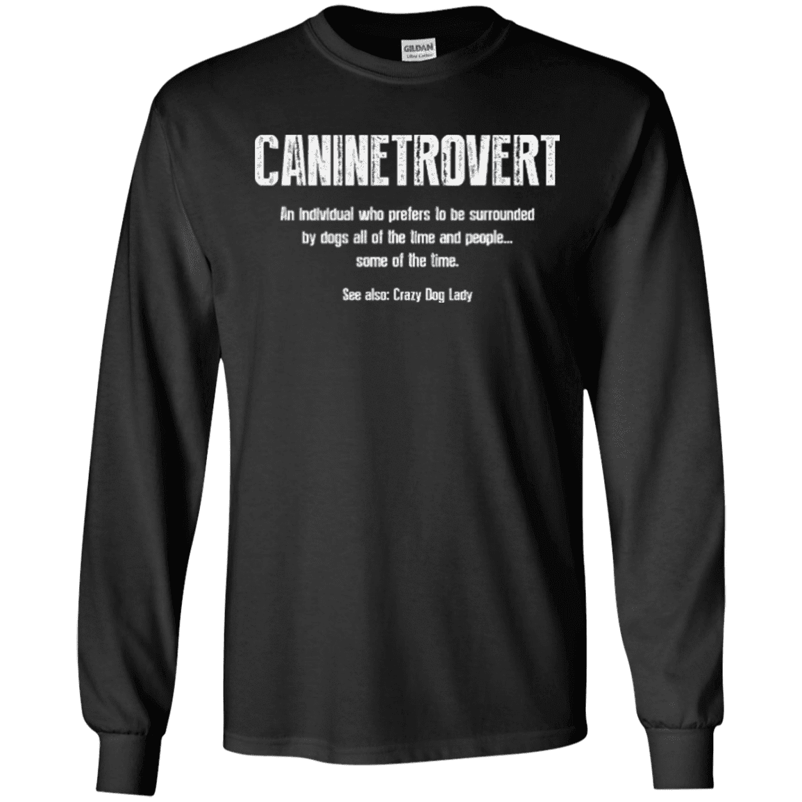 Caninetrovert - Long Sleeve T Shirt.