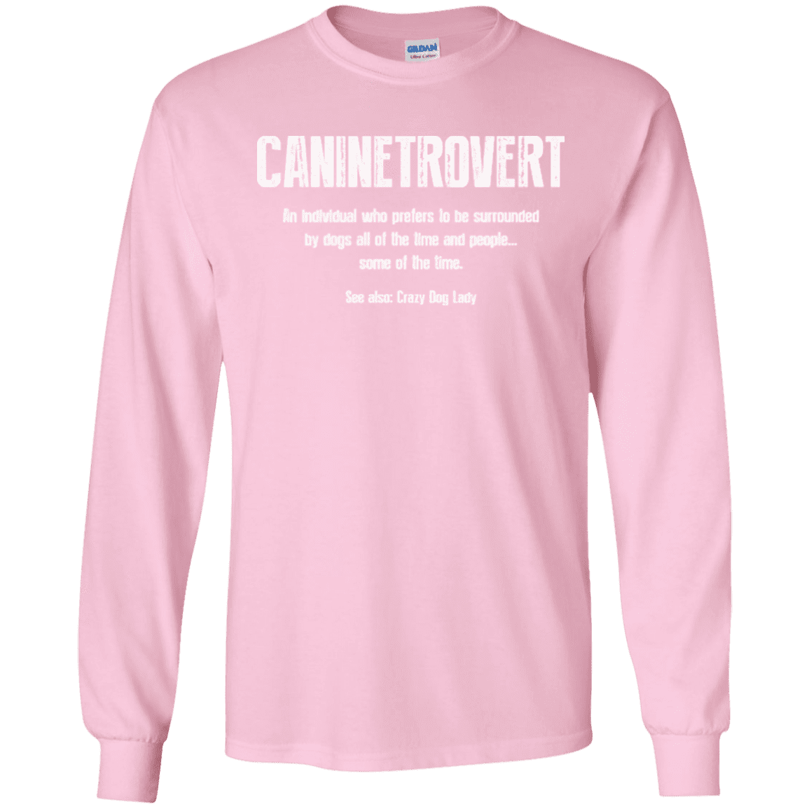 Caninetrovert - Long Sleeve T Shirt.