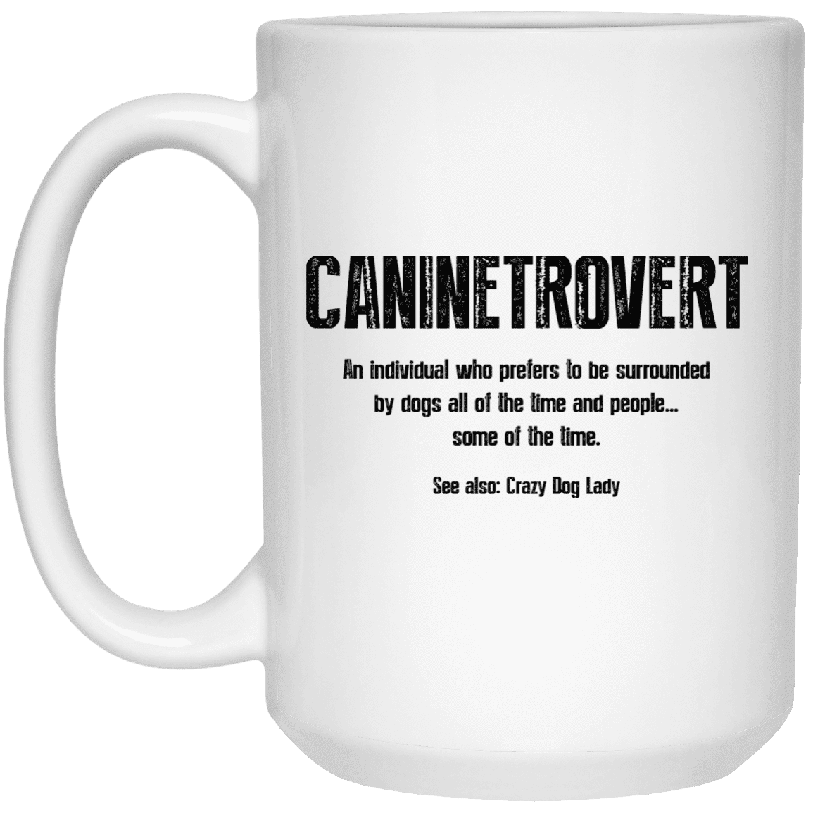 Caninetrovert - Mugs.