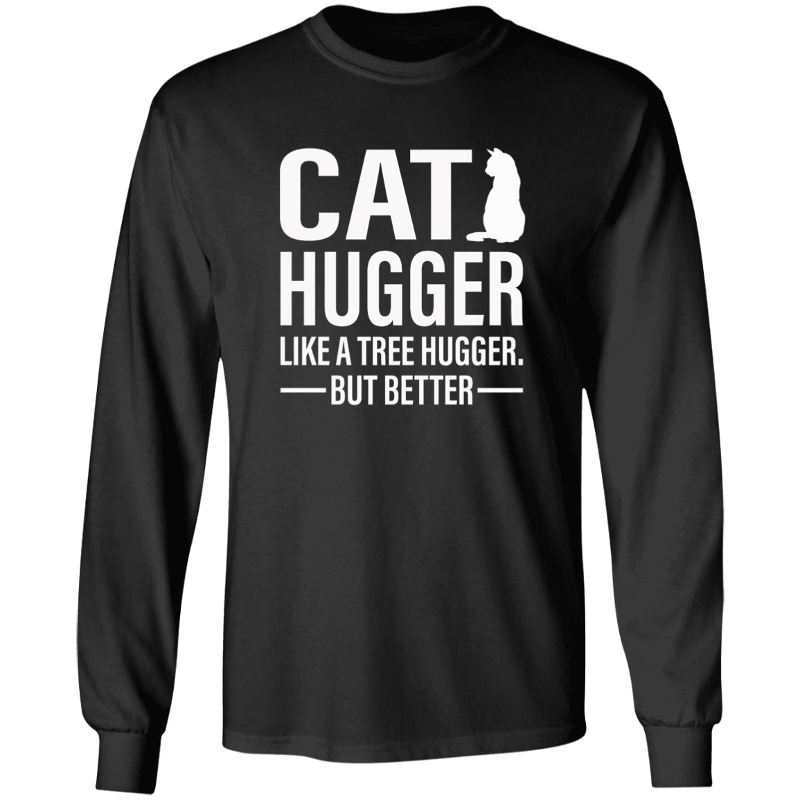 Cat Hugger - Long Sleeve T Shirt.