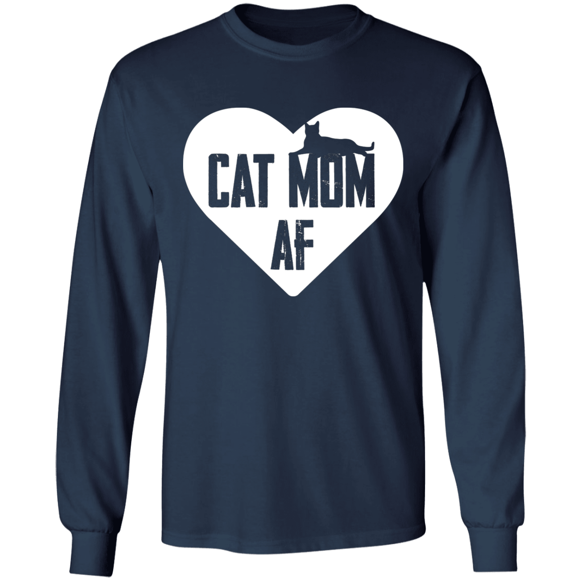 Cat Mom AF - Long Sleeve T Shirt.
