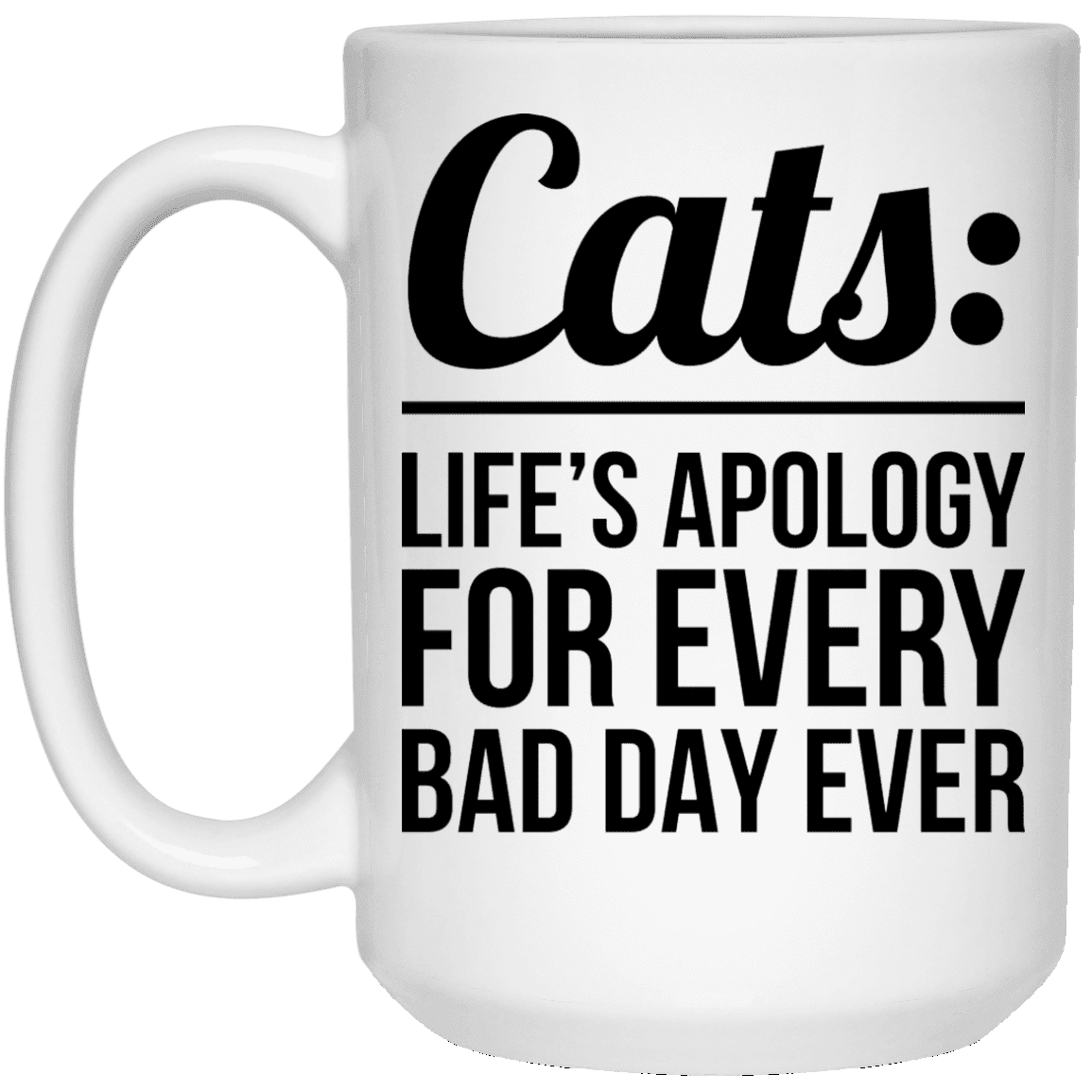 Cats Life's Apology - Mugs.