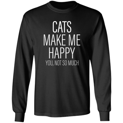 Cats Make Me Happy - Long Sleeve T Shirt.