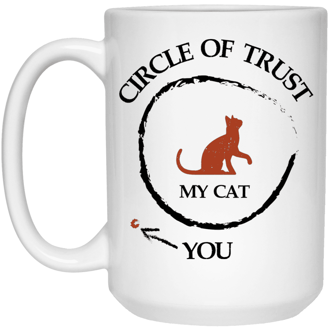 Circle Of Trust My Cat - Mugs.