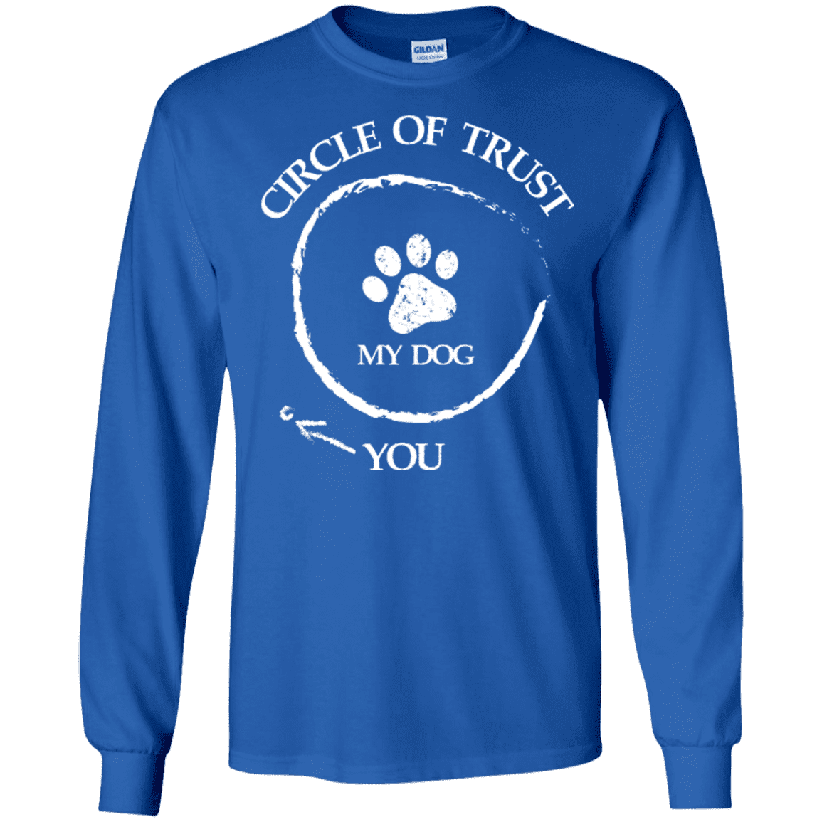 Circle Of Trust My Dog - Long Sleeve T Shirt.