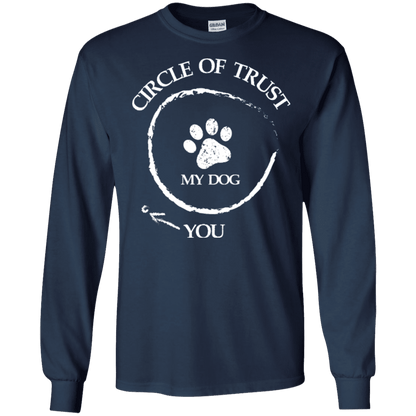 Circle Of Trust My Dog - Long Sleeve T Shirt.