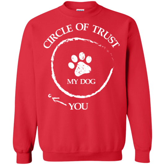 Circle Of Trust My Dog - Sweatshirt.