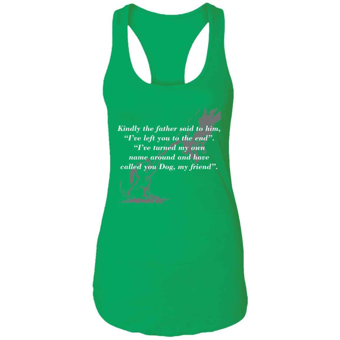 Called You Dog My Friend - Ladies Racer Back Tank.