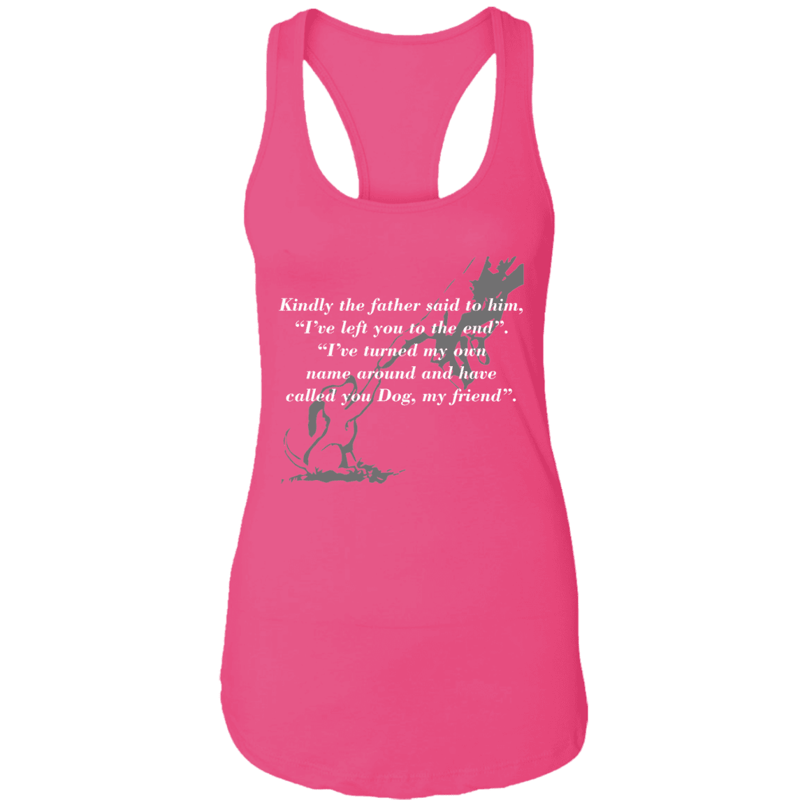 Called You Dog My Friend - Ladies Racer Back Tank.