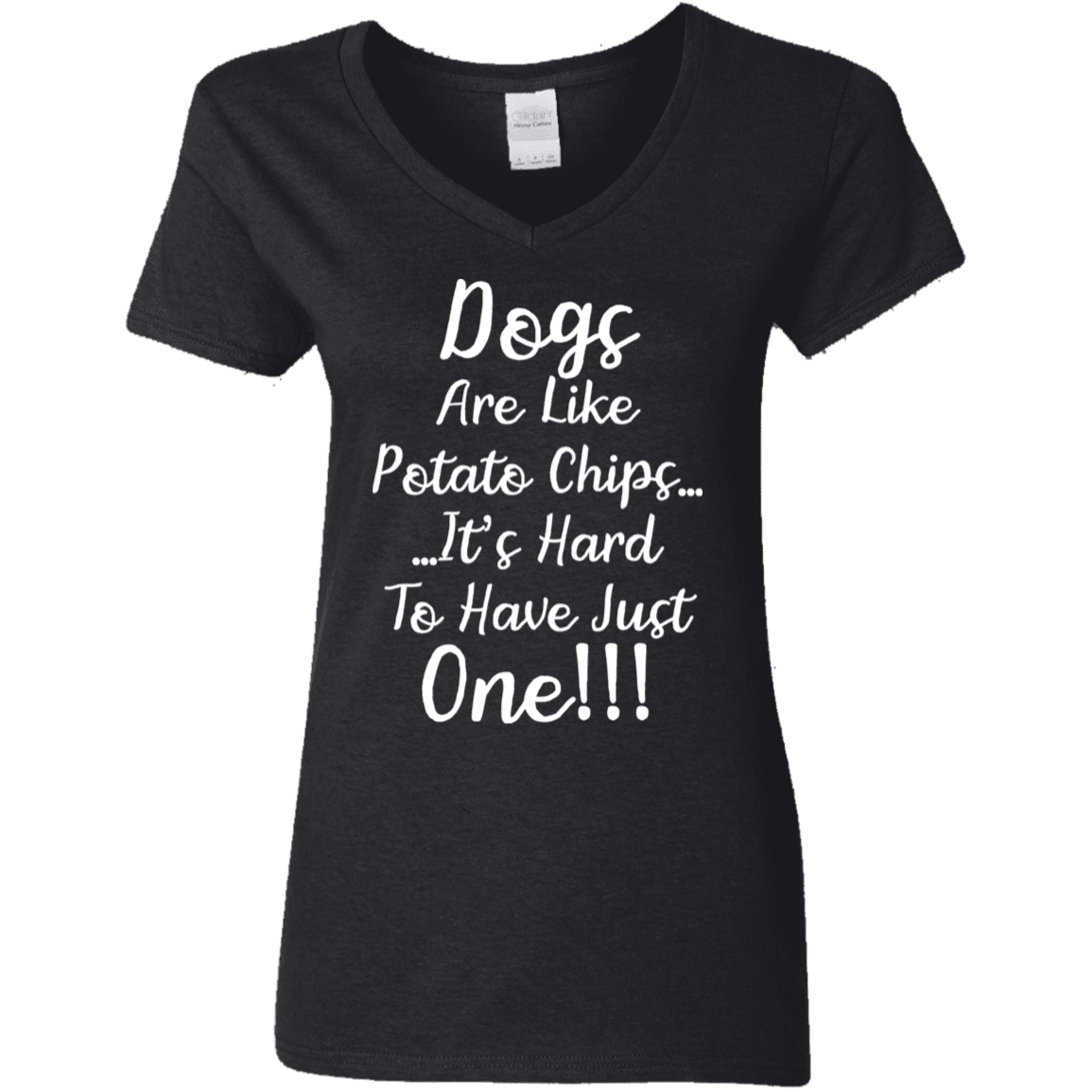 Dogs Are Like Potato Chips - Ladies V Neck.