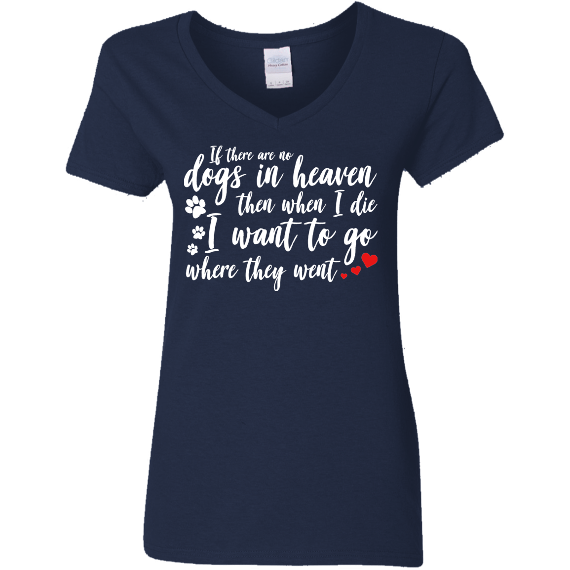 If There Are No Dogs In Heaven - Ladies V Neck.
