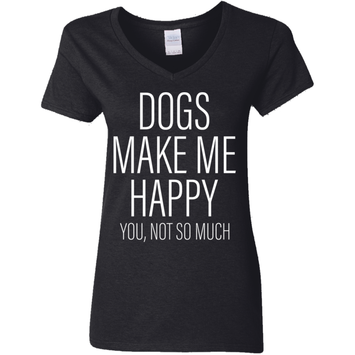 Dogs Make Me Happy - Ladies V Neck.