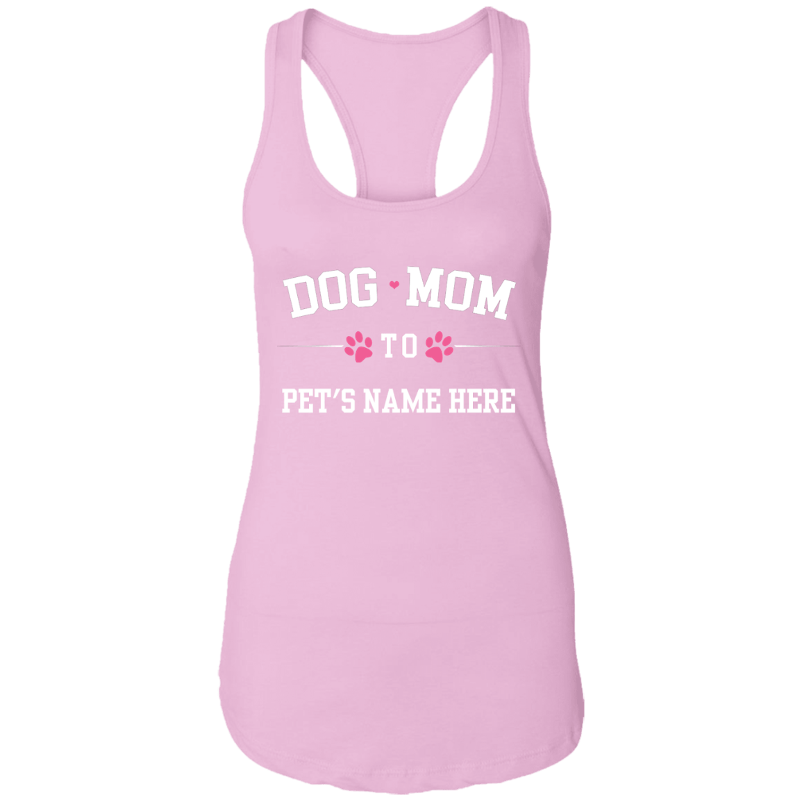 Personalized Dog Mom To - Ladies Racer Back Tank.