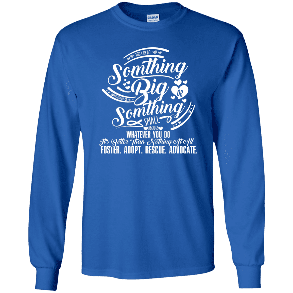 Do Something Big - Long Sleeve T Shirt.
