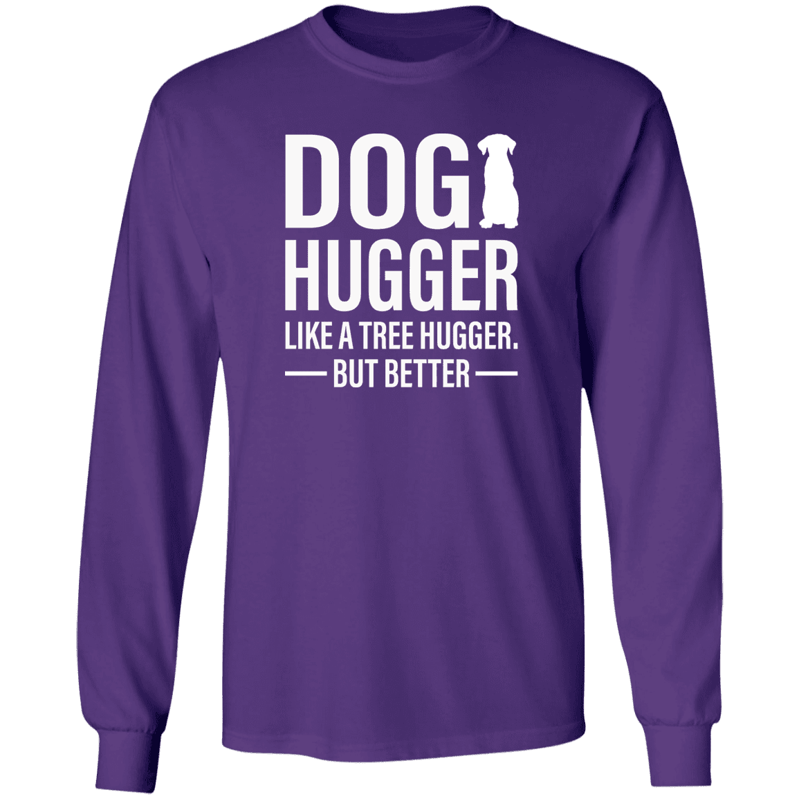 Dog Hugger - Long Sleeve T Shirt.