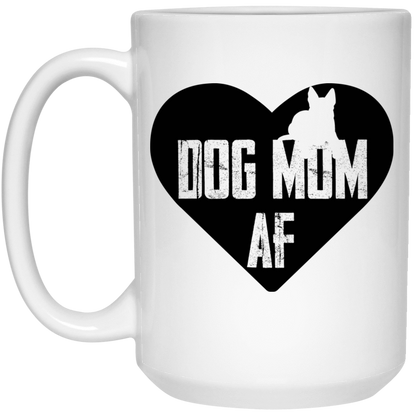 Dog Mom AF - Mugs.
