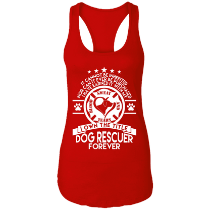 Dog Rescuer Forever - Ladies Racer Back Tank.