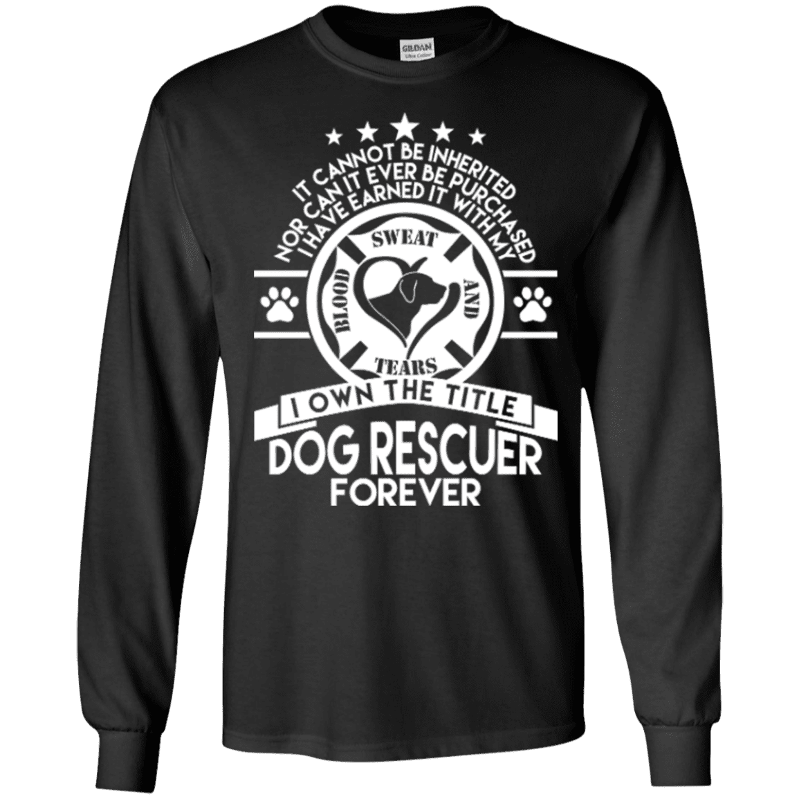 Dog Rescuer Forever - Long Sleeve T Shirt.